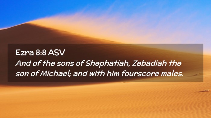 Picture 02 - Ezra 8:8 ASV Desktop Wallpaper - And of the sons of Shephatiah, Zebadiah the son - Desktop Bible Verse Wallpaper