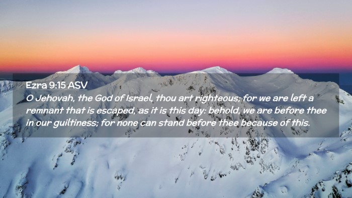 Picture 02 - Ezra 9:15 ASV Desktop Wallpaper - O Jehovah, the God of Israel, thou art righteous; - Desktop Bible Verse Wallpaper