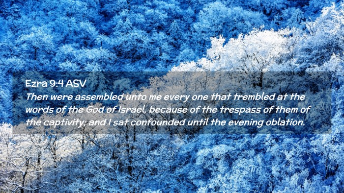 Picture 02 - Ezra 9:4 ASV Desktop Wallpaper - Then were assembled unto me every one that - Desktop Bible Verse Wallpaper