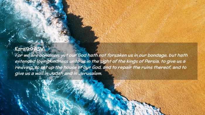 Picture 02 - Ezra 9:9 ASV Desktop Wallpaper - For we are bondmen; yet our God hath not forsaken - Desktop Bible Verse Wallpaper