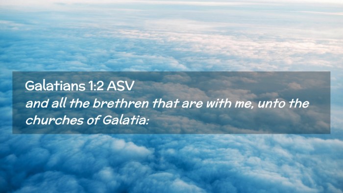 Picture 02 - Galatians 1:2 ASV Desktop Wallpaper - and all the brethren that are with me, unto the - Desktop Bible Verse Wallpaper