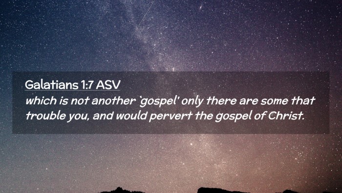 Picture 02 - Galatians 1:7 ASV Desktop Wallpaper - which is not another `gospel' only there are some - Desktop Bible Verse Wallpaper