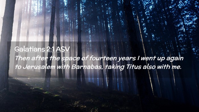 Picture 02 - Galatians 2:1 ASV Desktop Wallpaper - Then after the space of fourteen years I went up - Desktop Bible Verse Wallpaper