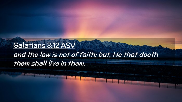 Picture 02 - Galatians 3:12 ASV Desktop Wallpaper - and the law is not of faith; but, He that doeth - Desktop Bible Verse Wallpaper