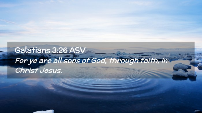 Picture 02 - Galatians 3:26 ASV Desktop Wallpaper - For ye are all sons of God, through faith, in - Desktop Bible Verse Wallpaper