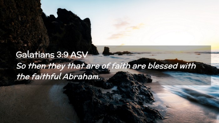 Picture 02 - Galatians 3:9 ASV Desktop Wallpaper - So then they that are of faith are blessed with - Desktop Bible Verse Wallpaper