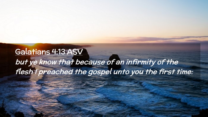 Picture 02 - Galatians 4:13 ASV Desktop Wallpaper - but ye know that because of an infirmity of the - Desktop Bible Verse Wallpaper