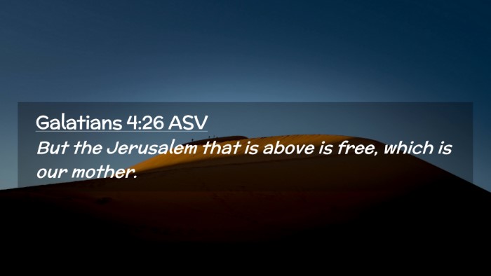 Picture 02 - Galatians 4:26 ASV Desktop Wallpaper - But the Jerusalem that is above is free, which is - Desktop Bible Verse Wallpaper