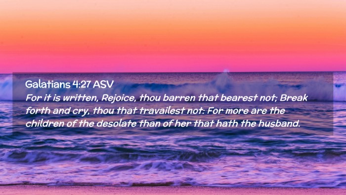 Picture 02 - Galatians 4:27 ASV Desktop Wallpaper - For it is written, Rejoice, thou barren that - Desktop Bible Verse Wallpaper
