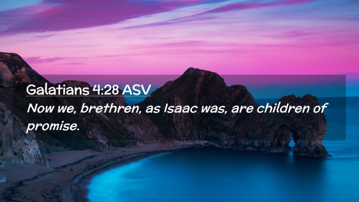Picture 02 - Galatians 4:28 ASV Desktop Wallpaper - Now we, brethren, as Isaac was, are children of - Desktop Bible Verse Wallpaper
