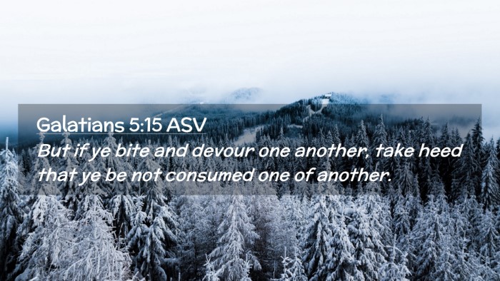 Picture 02 - Galatians 5:15 ASV Desktop Wallpaper - But if ye bite and devour one another, take heed - Desktop Bible Verse Wallpaper