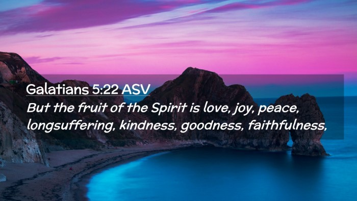 Picture 02 - Galatians 5:22 ASV Desktop Wallpaper - But the fruit of the Spirit is love, joy, peace, - Desktop Bible Verse Wallpaper