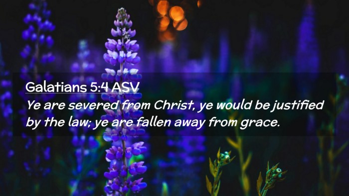 Picture 02 - Galatians 5:4 ASV Desktop Wallpaper - Ye are severed from Christ, ye would be justified - Desktop Bible Verse Wallpaper