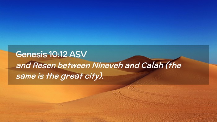 Picture 02 - Genesis 10:12 ASV Desktop Wallpaper - and Resen between Nineveh and Calah (the same is - Desktop Bible Verse Wallpaper