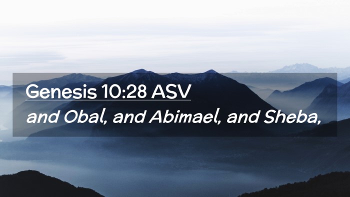Picture 02 - Genesis 10:28 ASV Desktop Wallpaper - and Obal, and Abimael, and - Desktop Bible Verse Wallpaper