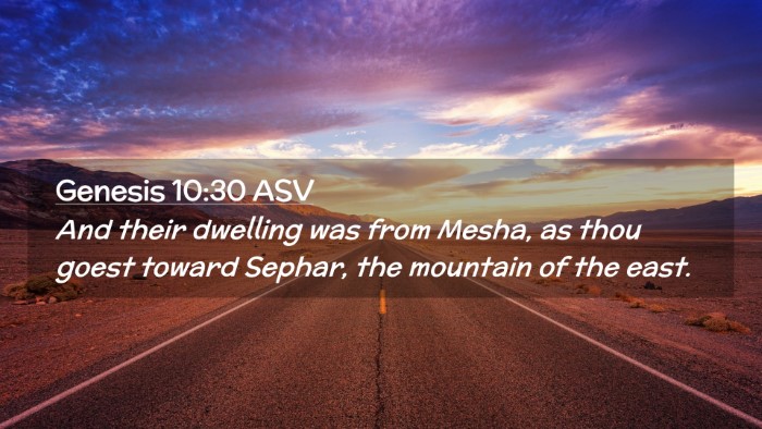 Picture 02 - Genesis 10:30 ASV Desktop Wallpaper - And their dwelling was from Mesha, as thou goest - Desktop Bible Verse Wallpaper