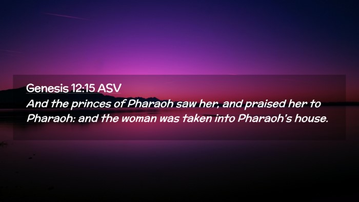 Picture 02 - Genesis 12:15 ASV Desktop Wallpaper - And the princes of Pharaoh saw her, and praised - Desktop Bible Verse Wallpaper