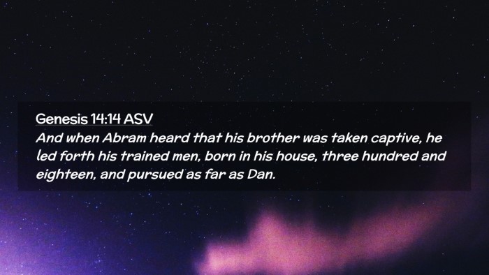 Picture 02 - Genesis 14:14 ASV Desktop Wallpaper - And when Abram heard that his brother was taken - Desktop Bible Verse Wallpaper