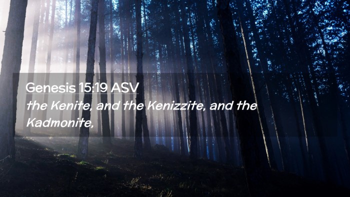 Picture 02 - Genesis 15:19 ASV Desktop Wallpaper - the Kenite, and the Kenizzite, and the - Desktop Bible Verse Wallpaper