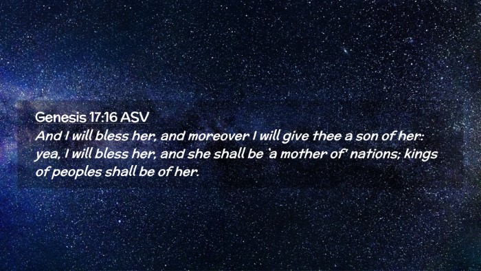 Picture 02 - Genesis 17:16 ASV Desktop Wallpaper - And I will bless her, and moreover I will give - Desktop Bible Verse Wallpaper