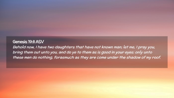 Picture 02 - Genesis 19:8 ASV Desktop Wallpaper - Behold now, I have two daughters that have not - Desktop Bible Verse Wallpaper