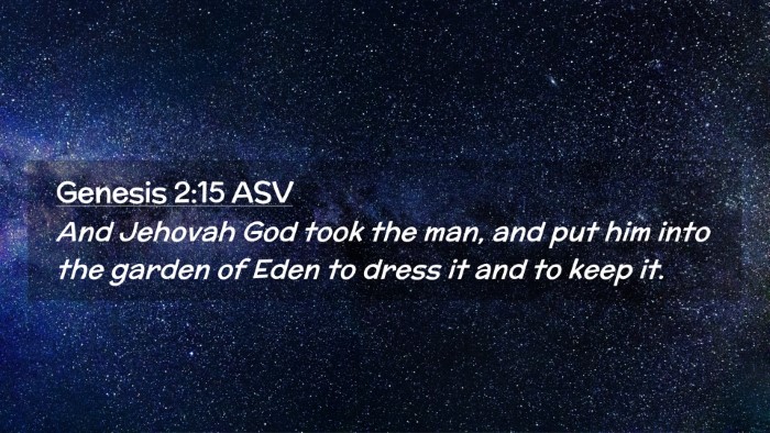 Picture 02 - Genesis 2:15 ASV Desktop Wallpaper - And Jehovah God took the man, and put him into - Desktop Bible Verse Wallpaper
