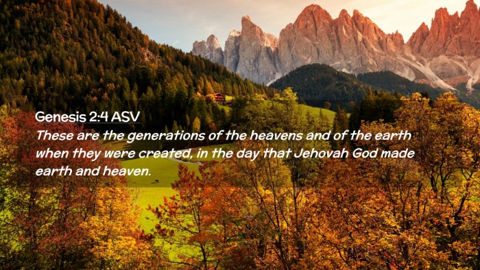 Picture 02 - Genesis 2:4 ASV Desktop Wallpaper - These are the generations of the heavens and of - Desktop Bible Verse Wallpaper