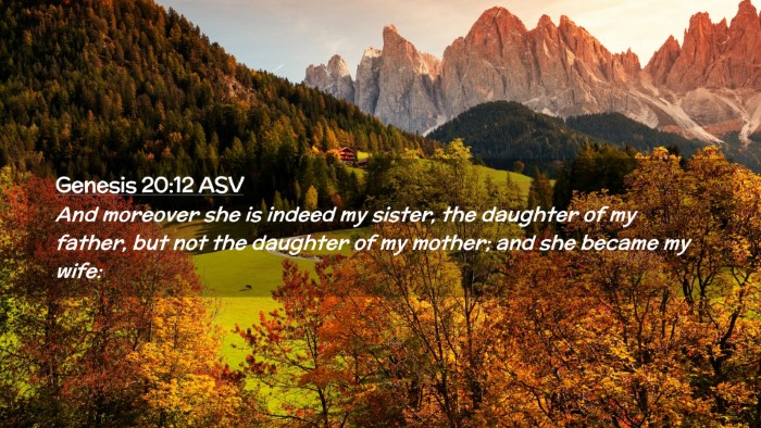 Picture 02 - Genesis 20:12 ASV Desktop Wallpaper - And moreover she is indeed my sister, the - Desktop Bible Verse Wallpaper