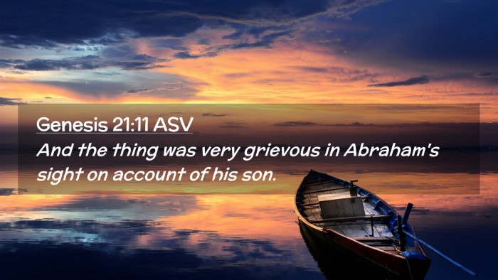 Picture 02 - Genesis 21:11 ASV Desktop Wallpaper - And the thing was very grievous in Abraham's - Desktop Bible Verse Wallpaper