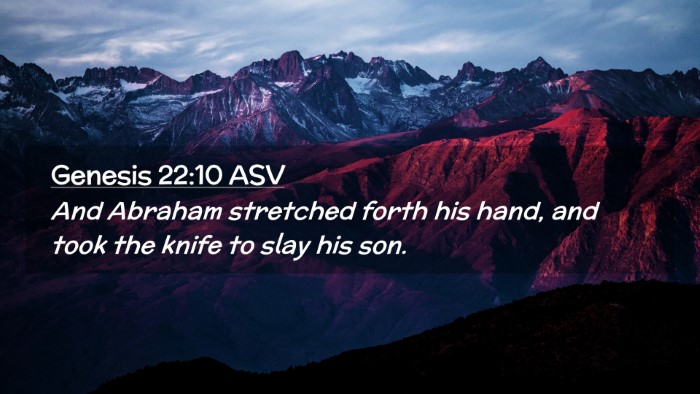 Picture 02 - Genesis 22:10 ASV Desktop Wallpaper - And Abraham stretched forth his hand, and took - Desktop Bible Verse Wallpaper