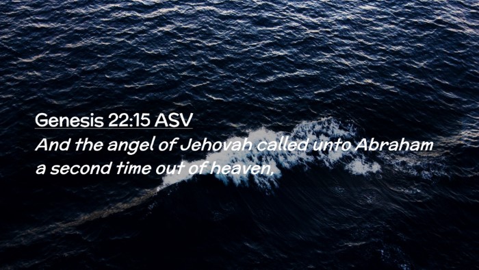 Picture 02 - Genesis 22:15 ASV Desktop Wallpaper - And the angel of Jehovah called unto Abraham a - Desktop Bible Verse Wallpaper