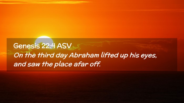 Picture 02 - Genesis 22:4 ASV Desktop Wallpaper - On the third day Abraham lifted up his eyes, and - Desktop Bible Verse Wallpaper