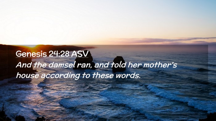 Picture 02 - Genesis 24:28 ASV Desktop Wallpaper - And the damsel ran, and told her mother's house - Desktop Bible Verse Wallpaper