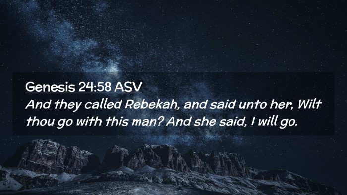 Picture 02 - Genesis 24:58 ASV Desktop Wallpaper - And they called Rebekah, and said unto her, Wilt - Desktop Bible Verse Wallpaper