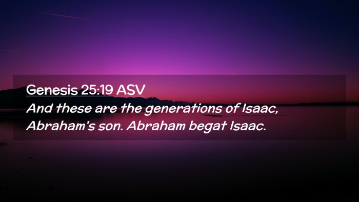 Picture 02 - Genesis 25:19 ASV Desktop Wallpaper - And these are the generations of Isaac, Abraham's - Desktop Bible Verse Wallpaper