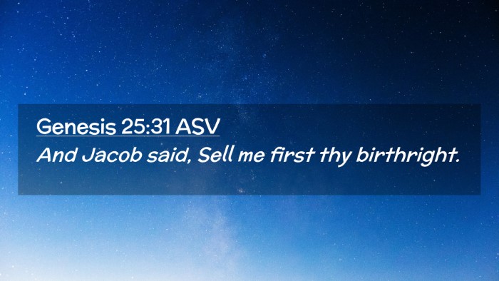 Picture 02 - Genesis 25:31 ASV Desktop Wallpaper - And Jacob said, Sell me first thy - Desktop Bible Verse Wallpaper