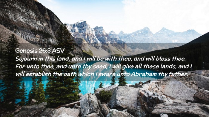 Picture 02 - Genesis 26:3 ASV Desktop Wallpaper - Sojourn in this land, and I will be with thee, - Desktop Bible Verse Wallpaper