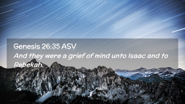 Picture 02 - Genesis 26:35 ASV Desktop Wallpaper - And they were a grief of mind unto Isaac and to - Desktop Bible Verse Wallpaper