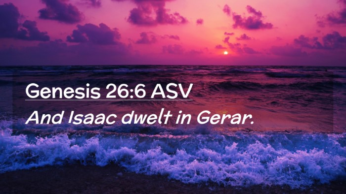 Picture 02 - Genesis 26:6 ASV Desktop Wallpaper - And Isaac dwelt in - Desktop Bible Verse Wallpaper