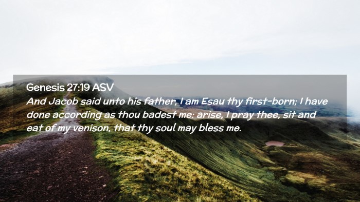Picture 02 - Genesis 27:19 ASV Desktop Wallpaper - And Jacob said unto his father, I am Esau thy - Desktop Bible Verse Wallpaper