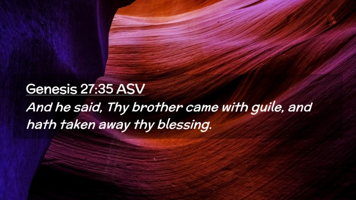 Picture 02 - Genesis 27:35 ASV Desktop Wallpaper - And he said, Thy brother came with guile, and - Desktop Bible Verse Wallpaper