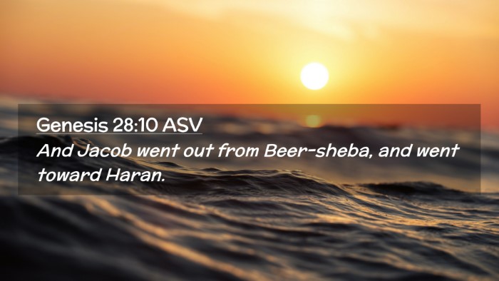 Picture 02 - Genesis 28:10 ASV Desktop Wallpaper - And Jacob went out from Beer-sheba, and went - Desktop Bible Verse Wallpaper
