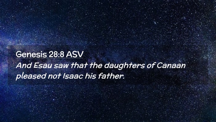 Picture 02 - Genesis 28:8 ASV Desktop Wallpaper - And Esau saw that the daughters of Canaan pleased - Desktop Bible Verse Wallpaper