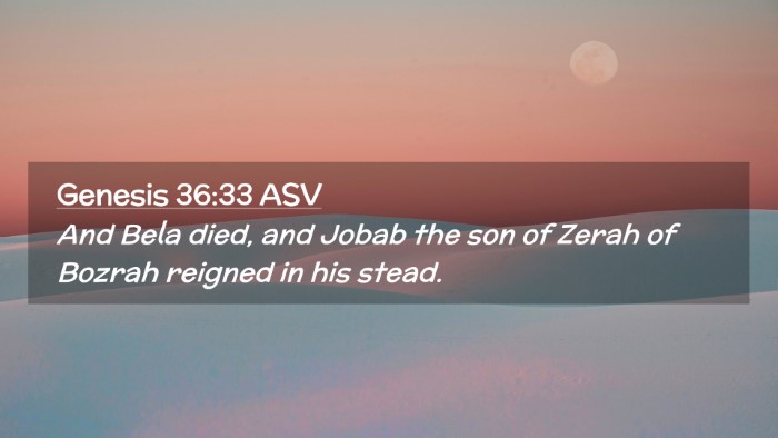 Picture 02 - Genesis 36:33 ASV Desktop Wallpaper - And Bela died, and Jobab the son of Zerah of - Desktop Bible Verse Wallpaper