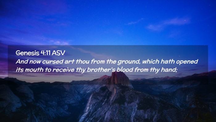 Picture 02 - Genesis 4:11 ASV Desktop Wallpaper - And now cursed art thou from the ground, which - Desktop Bible Verse Wallpaper