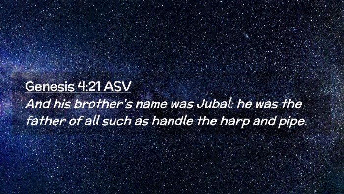 Picture 02 - Genesis 4:21 ASV Desktop Wallpaper - And his brother's name was Jubal: he was the - Desktop Bible Verse Wallpaper