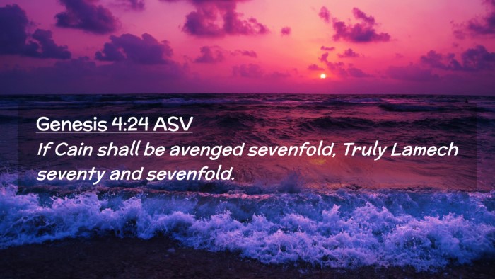 Picture 02 - Genesis 4:24 ASV Desktop Wallpaper - If Cain shall be avenged sevenfold, Truly Lamech - Desktop Bible Verse Wallpaper