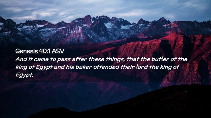 Picture 02 - Genesis 40:1 ASV Desktop Wallpaper - And it came to pass after these things, that the - Desktop Bible Verse Wallpaper