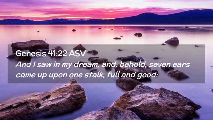 Picture 02 - Genesis 41:22 ASV Desktop Wallpaper - And I saw in my dream, and, behold, seven ears - Desktop Bible Verse Wallpaper
