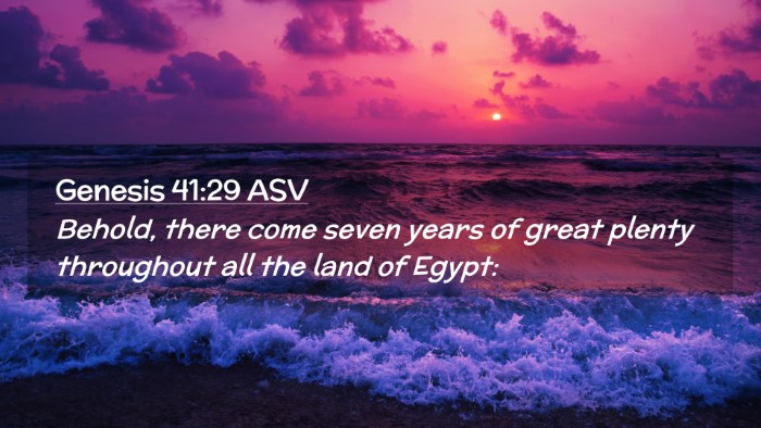 Picture 02 - Genesis 41:29 ASV Desktop Wallpaper - Behold, there come seven years of great plenty - Desktop Bible Verse Wallpaper